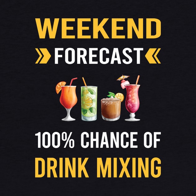 Weekend Forecast Drink Mixing Mixologist Mixology Cocktail Bartending Bartender by Good Day